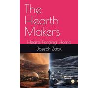 The Hearth Makers: Hearts Forging Home: 2