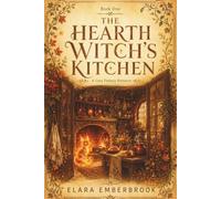 The Hearth Witch's Kitchen: A Cozy Fantasy Romance