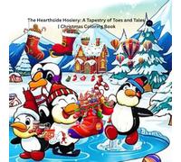 The Hearthside Hosiery: A Tapestry of Toes and Tales | Christmas Coloring Book: Where Every Stocking Holds a Holiday Heartbeat