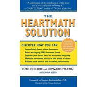 The HeartMath Solution: The Institute of HeartMath's Revolutionary Program...