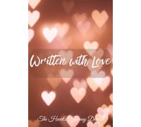 The Heart's Journey Diaries - Written with Love: Manifest positivity and intention through your writing. Every page is an opportunity to align your thoughts with the power of love.