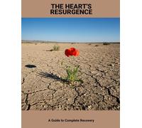 The Heart'S Resurgence: A Guide To Complete Recovery