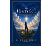 The Heart's Soul: A Journey to Peace and Purpose