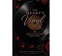 THE HEART'S VINYL: BEFORE I KNEW YOUR VOICE , I WROTE THE MUSIC
