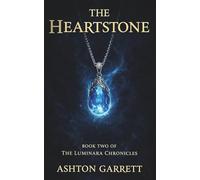 The Heartstone: A Luminara Chronicles Novel: 2