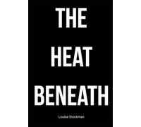 The Heat Beneath