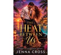 The Heat Between Us: A Passionate Contemporary Romance