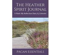 The Heather Spirit Journal: A Plant Ally Reflection Diary & Grimoire