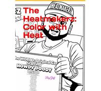 The Heatmakerz: Color With Heat!