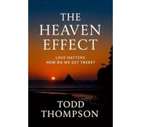 The Heaven Effect: Love Matters | How Do We Get There?
