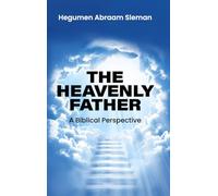 The Heavenly Father: A Biblical Perspective