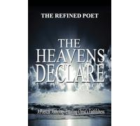 The Heavens Declare: A Poetical Anthology Extolling Christ's Faithfulness: 3