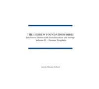 The Hebrew Foundations Bible: Interlinear Edition with Transliteration and Strong's: 2