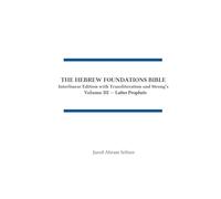 The Hebrew Foundations Bible: Interlinear Edition with Transliteration and Strong's: 3