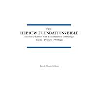 The Hebrew Foundations Bible: One Volume Tanakh: 0