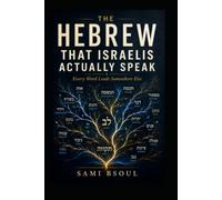 The Hebrew That Israelis Actually Speak: Every Word Leads Somewhere Else