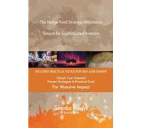 The Hedge Fund Strategy: Alternative Returns for Sophisticated Investors