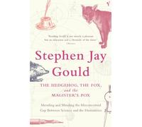 The Hedgehog, The Fox And The Magister's Pox: Mending and Minding the Misconceived Gap Between Science and the Humanities