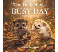 The Hedgehogs' Busy Day: A Cozy Woodland Adventure