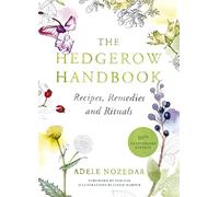 Adele Nozedar The Hedgerow Handbook (Copertina rigida)