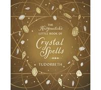 Tudorbeth The Hedgewitch's Little Book of Crystal Spells (Copertina rigida)