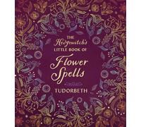 The Hedgewitch's Little Book of Flower Spells