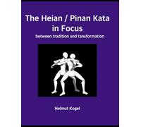 The Heian / Pinan Kata in Focus: between tradition and transformation