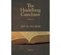 The Heidelberg Catechism: In 52 Sermons