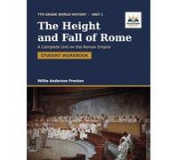 The Height and Fall of Rome: Student Workbook: A Complete 7th Grade World History Unit on Ancient Rome with Illustrated Chapter, Interactive Notebook, Geography Challenge, and Projects