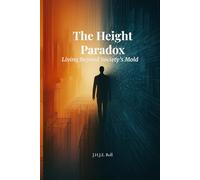The Height Paradox: Living Beyond Society’s Mold