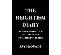 The Heightism Diary: An Unfiltered Look Into Society's Favorite Prejudice