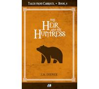 The Heir and the Huntress: A Romance