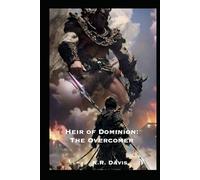The Heir of Dominion: The Overcomer