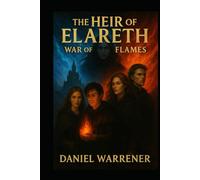 The Heir of Elareth: War Of Flames