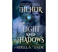 The Heir of Light and Shadows: A Portal Fantasy of Forbidden Love, Mafia Ties, and Shadow Fae Magic: 1