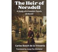 The Heir of Noradell (A Novel): A Study of a Catalan Family