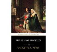 The Heir of Redclyffe: A Moving Tale of Victorian Romance and Christian Faith