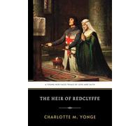 The Heir of Redclyffe: A Moving Tale of Victorian Romance and Christian Faith - HARDCOVER