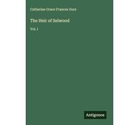 The Heir of Selwood: Vol. I