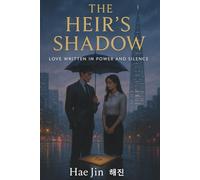 The Heir’s Shadow: Love Written in Power and Silence