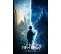 The Heir That Never Was: A Boy Lost to Memory. A World That Remembers What He Cannot: 1