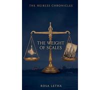 The Heiress Chronicles: The Weight of Scales: 1