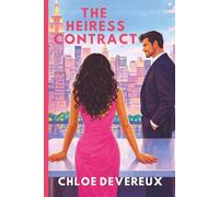 The Heiress Contract: An Enemies-to-Lovers Billionaire Fake Engagement Romance