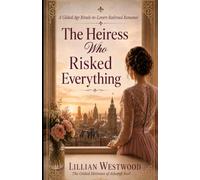 The Heiress Who Risked Everything: A Gilded Age Rivals-to-Lovers Railroad Romance