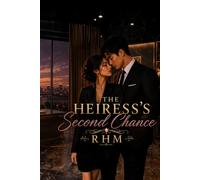 The Heiress's Second Chance - A Forbidden Workplace Romance: Book Two