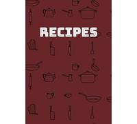 The Heirloom Recipe Book: A Blank Journal to Preserve Family Recipes & Kitchen Memories - 100 Pages, 7x10: A timeless keepsake for collecting ... and passing down generations of flavour.