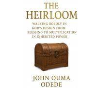 THE HEIRLOOM: Walking Boldly in God’s Design From Blessing to Multiplication in Inherited Power