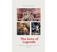 The heirs of legends - German myths in the mirror of present