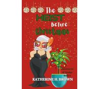 The Heist Before Christmas: Adventures of Gladys book 4
