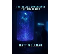 THE HELIOS CONSPIRACY: THE AWAKENING: Book 2